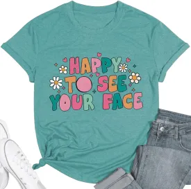 Teacher Shirts for Women Happy to See Your Face Shirt First Day of School Teacher T-Shirt Appreciation Tee Gifts